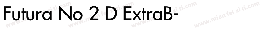 Futura No 2 D ExtraB字体转换
